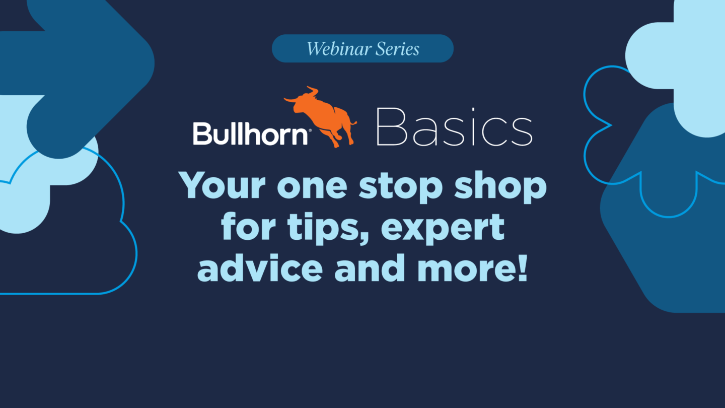 Bullhorn Basics Webinar Training Series