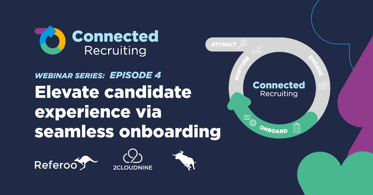 Connected Recruiting Webinar Series - Ep 4 - Elevate candidate experience via seamless onboarding