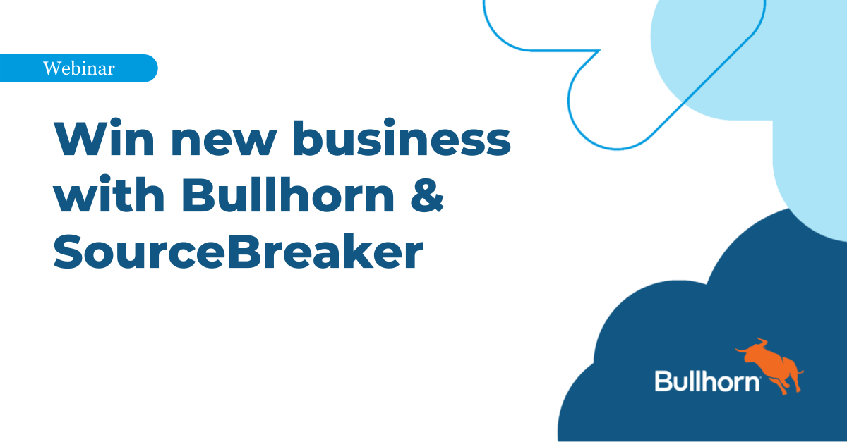 Win new business with Bullhorn and Sourcebreaker