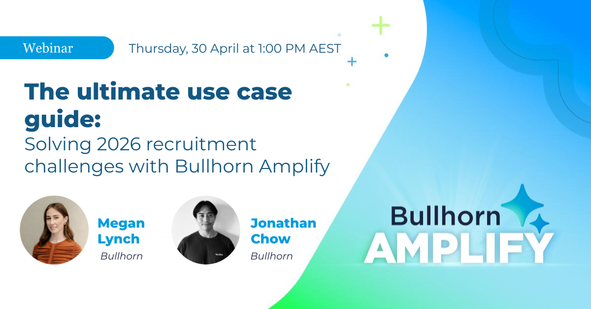 The ultimate use case guide: Solving 2026 recruitment challenges with Bullhorn Amplify webinar