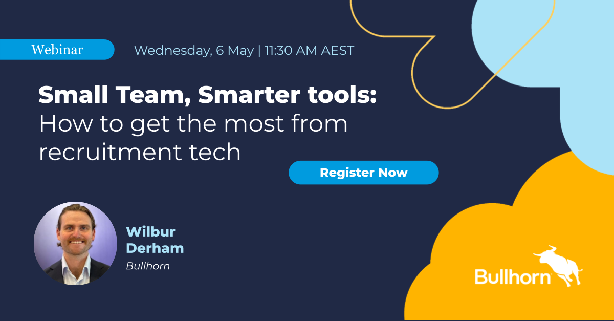 Small Team, Smarter tools webinar with Bullhorn expert, Wilbur Derham