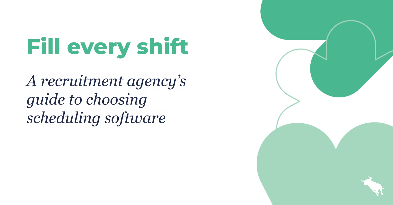 Bullhorn blog header on staff scheduling software for recruitment agencies, reading "Fill every shift" with green abstract shapes and the white Bullhorn bull logo.