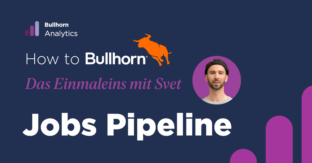 How_To_Bullhorn_Analytics_Video_2_Jobs_Pipeline_V1