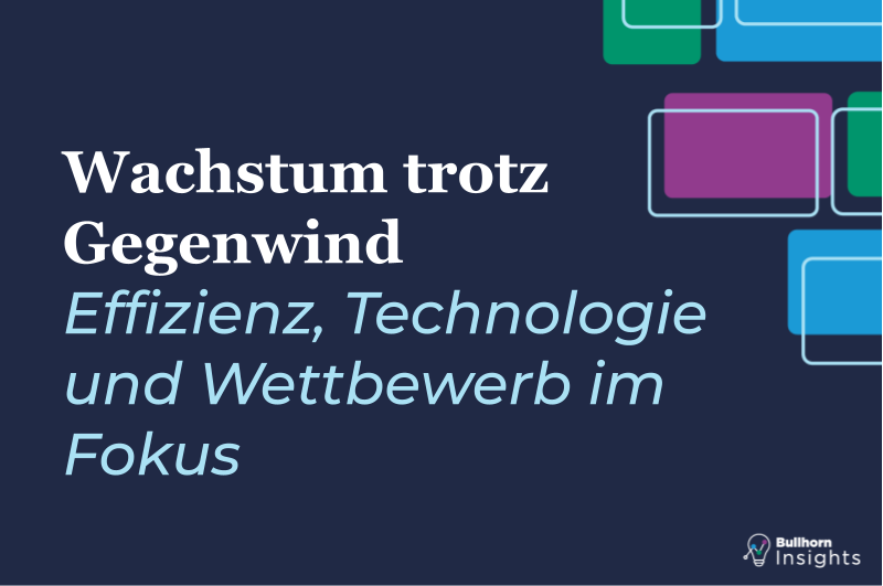 DACH Bullhorn Insights article june 2026 Wie Personaldienstleister im DACH-Raum Resilienz in einem anspruchsvollen Marktumfeld aufbauen