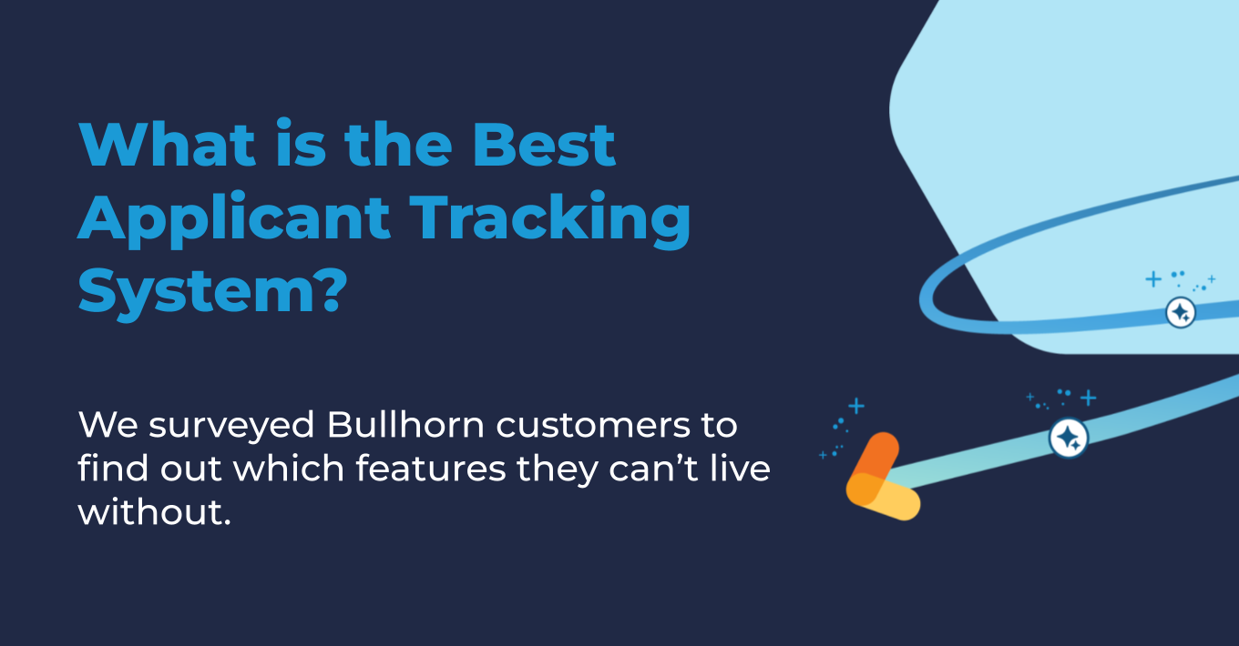 A blog post cover image in navy with the text: What is the Best Applicant Tracking System? We surveyed Bullhorn customers to find out which features they can’t live without.