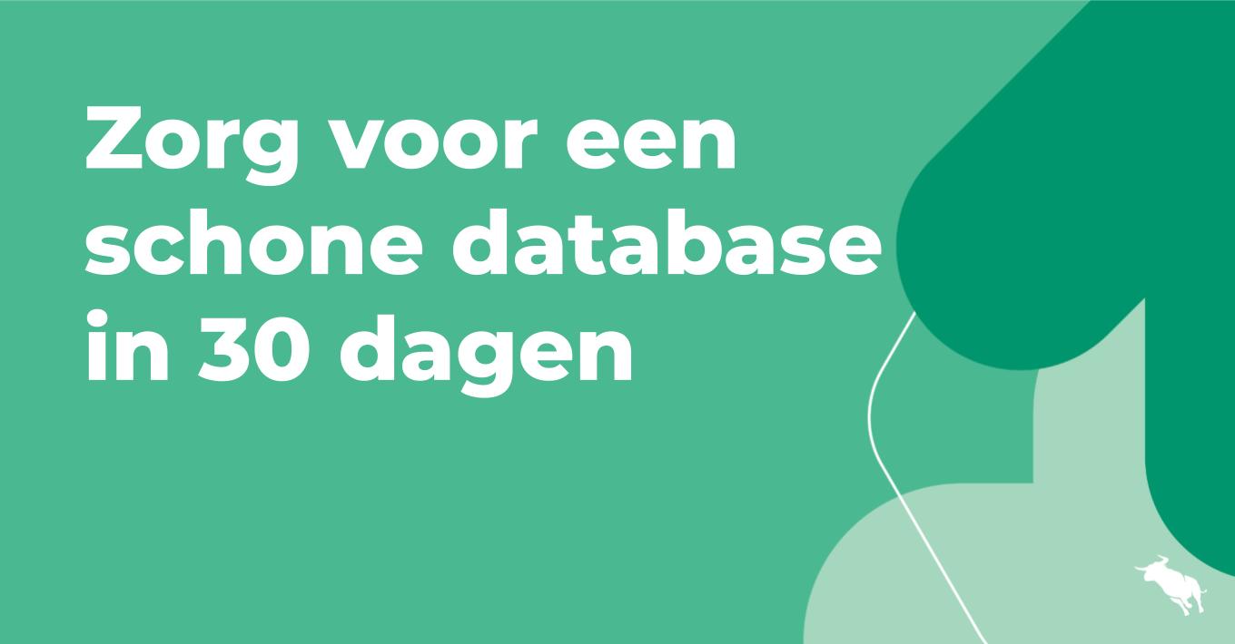 Zorg voor een schone database in 30 dagen.