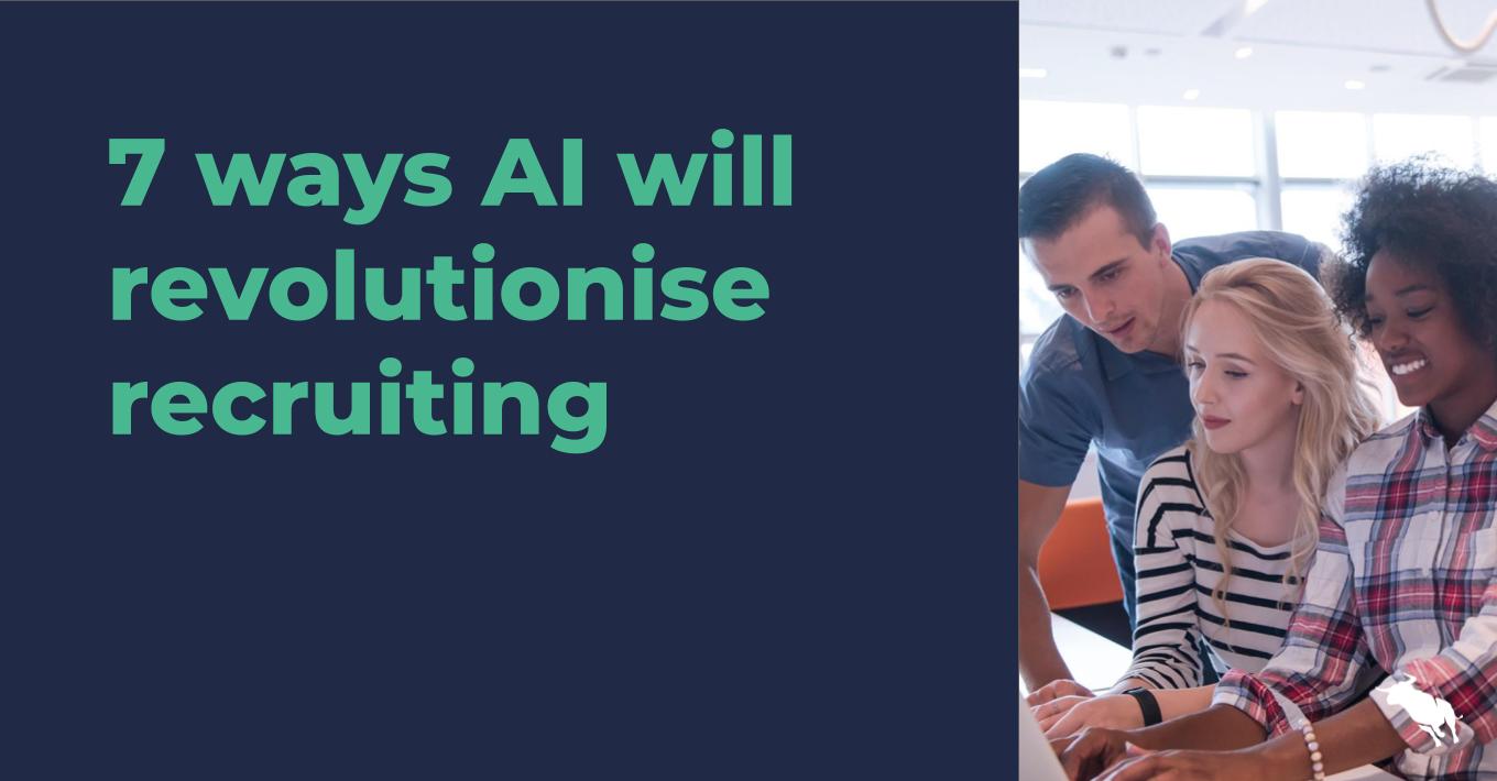 7 ways AI will revolutionise recruiting