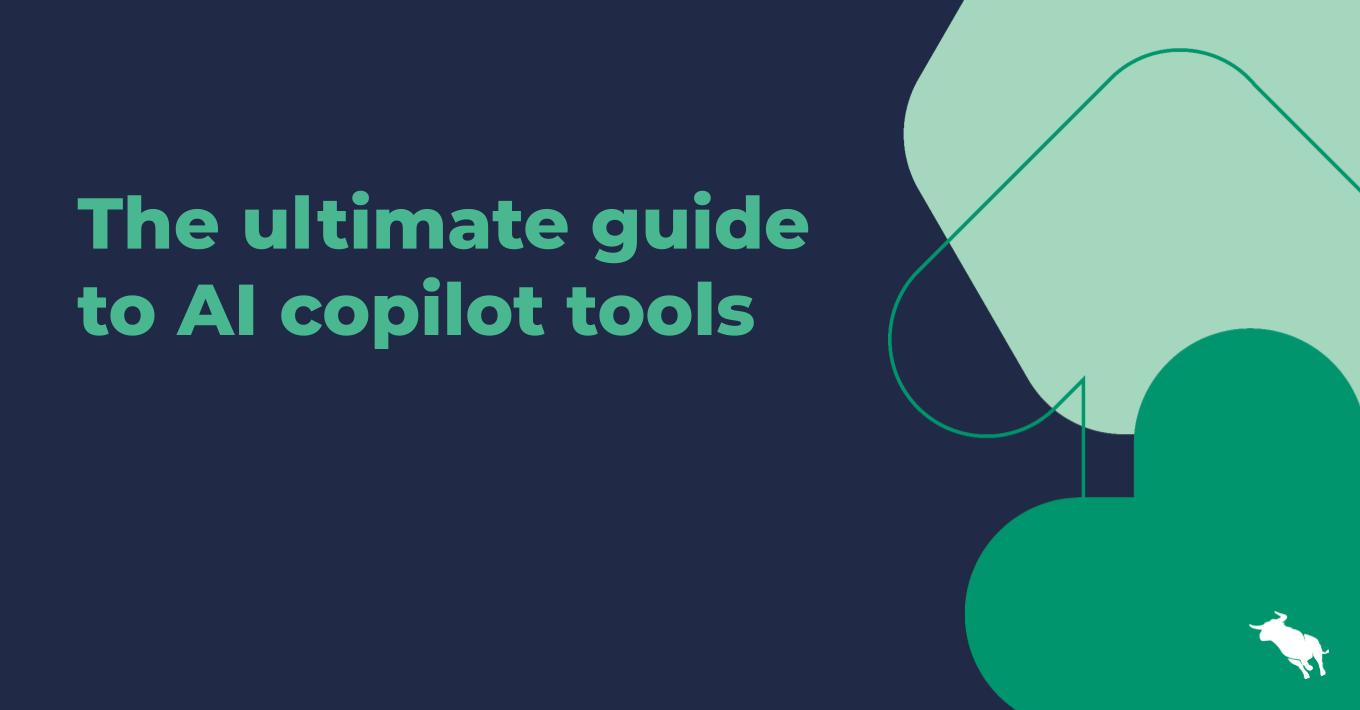 The ultimate guide to AI copilot tools