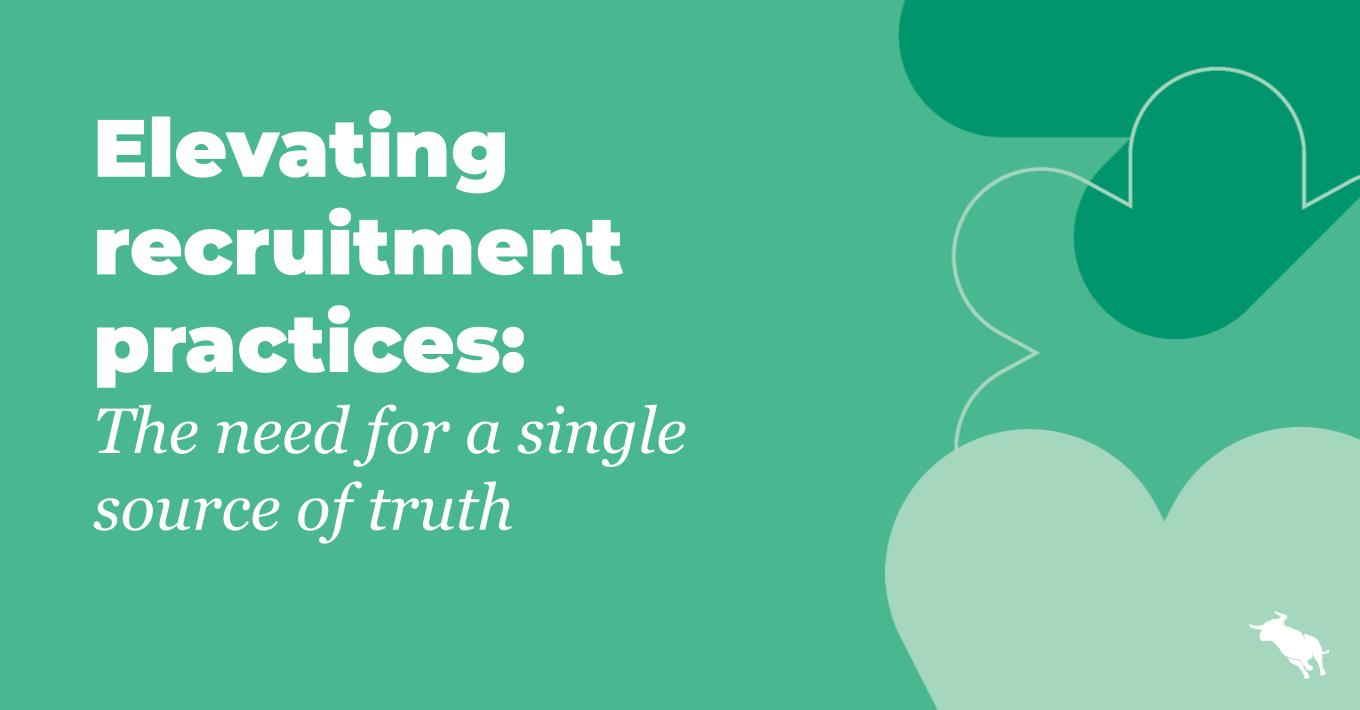 Elevating recruitment practices: The need for a single source of truth