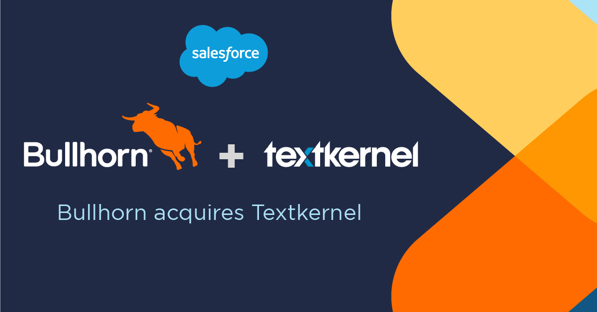 Bullhorn, a Salesforce Summit Partner, acquires Textkernel to advance AI solutions for Salesforce customers