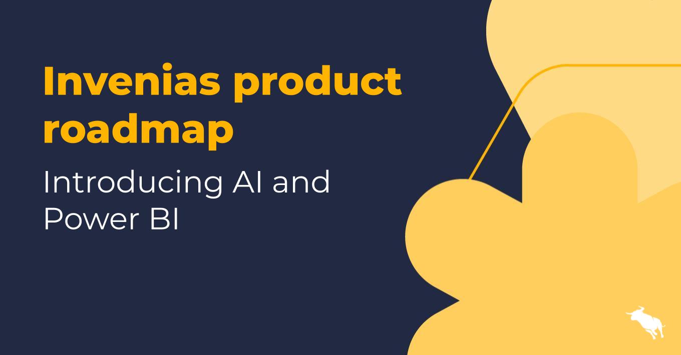 Invenias product roadmap