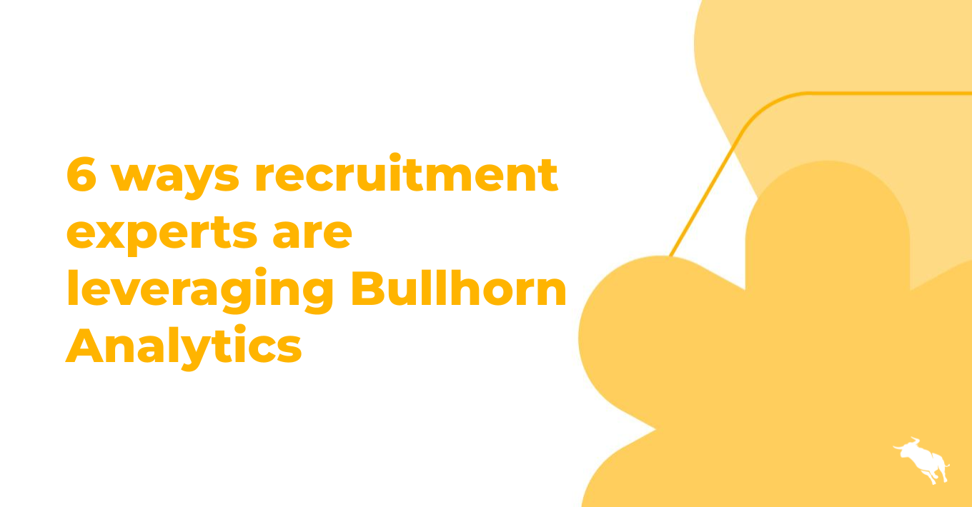 6 ways staffing experts are leveraging Bullhorn Analytics (1)