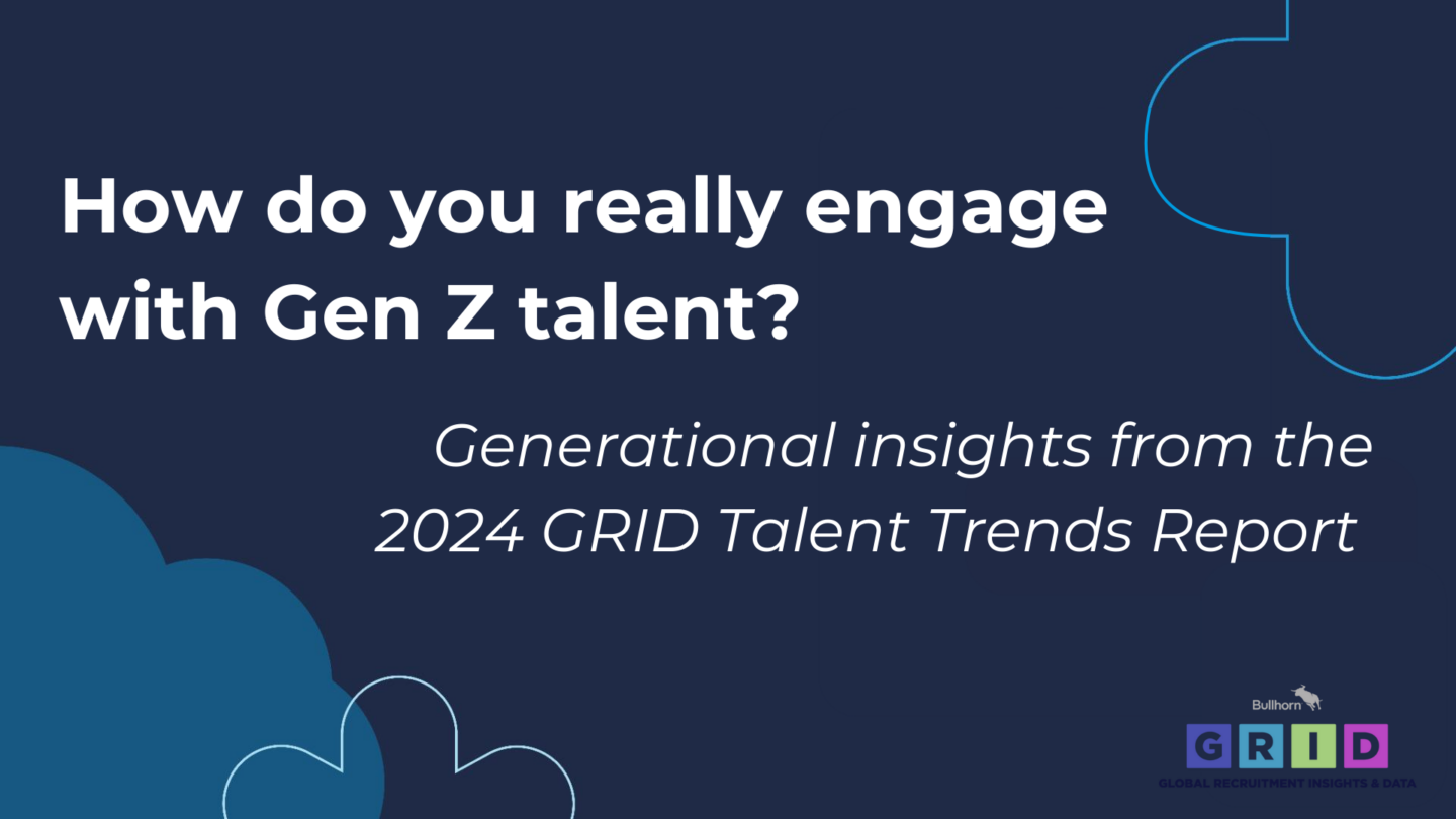 How do you really engage with Gen Z talent? GRID 2024 Talent Trends