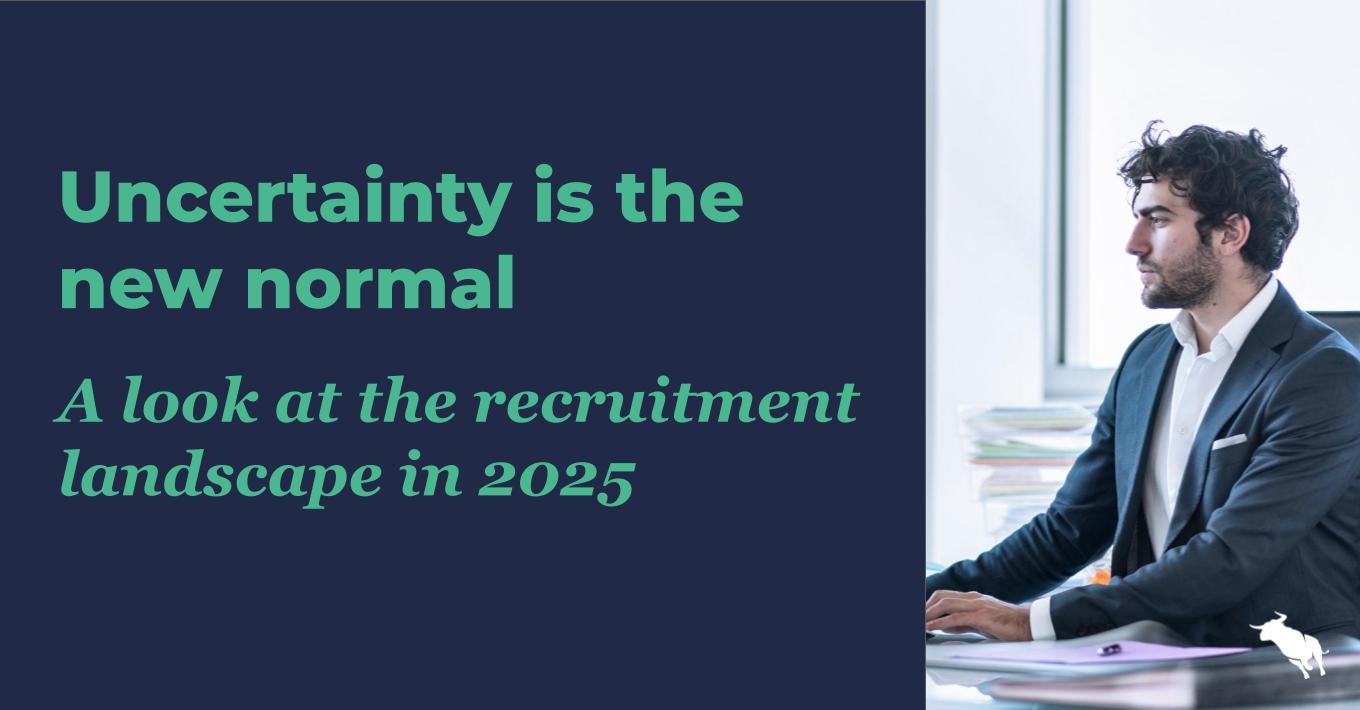 Uncertainty is the new normal: A look at the recruitment landscape in 2025