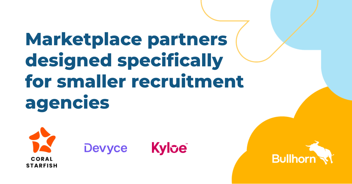 Kyloe, Devyce, and Coral Starfish are three Bullhorn Marketplace partners designed specifically for smaller recruitment agencies. Here's what each one does and whether it's right for your stack.