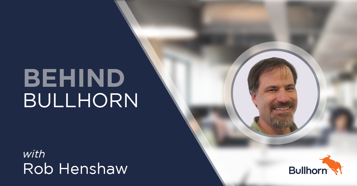 Behind Bullhorn with Rob Henshaw, Director of Product Management