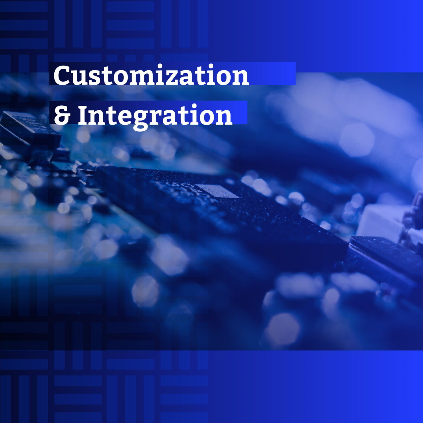 Customization & integration