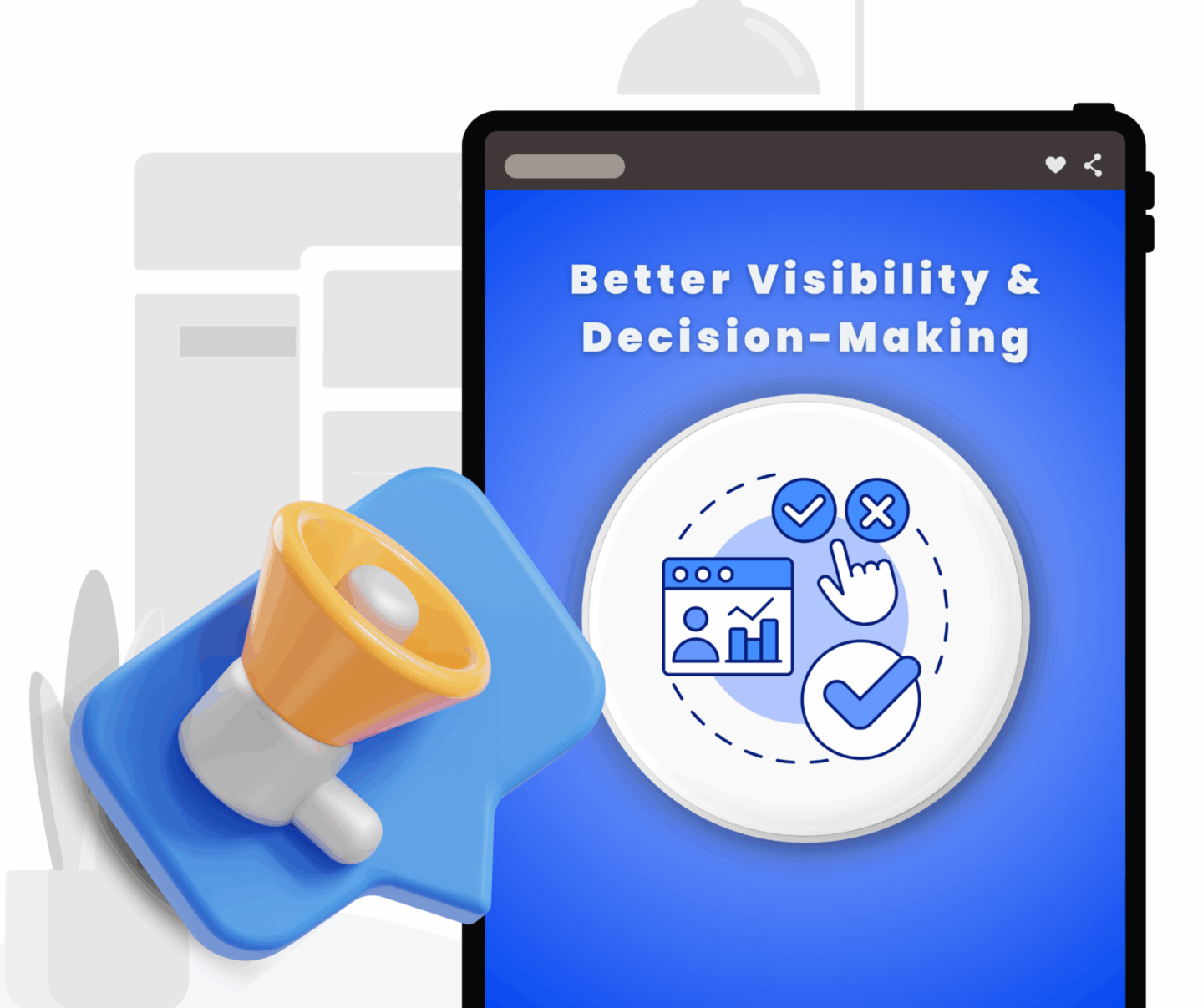 Better Visibility & Decision-Making