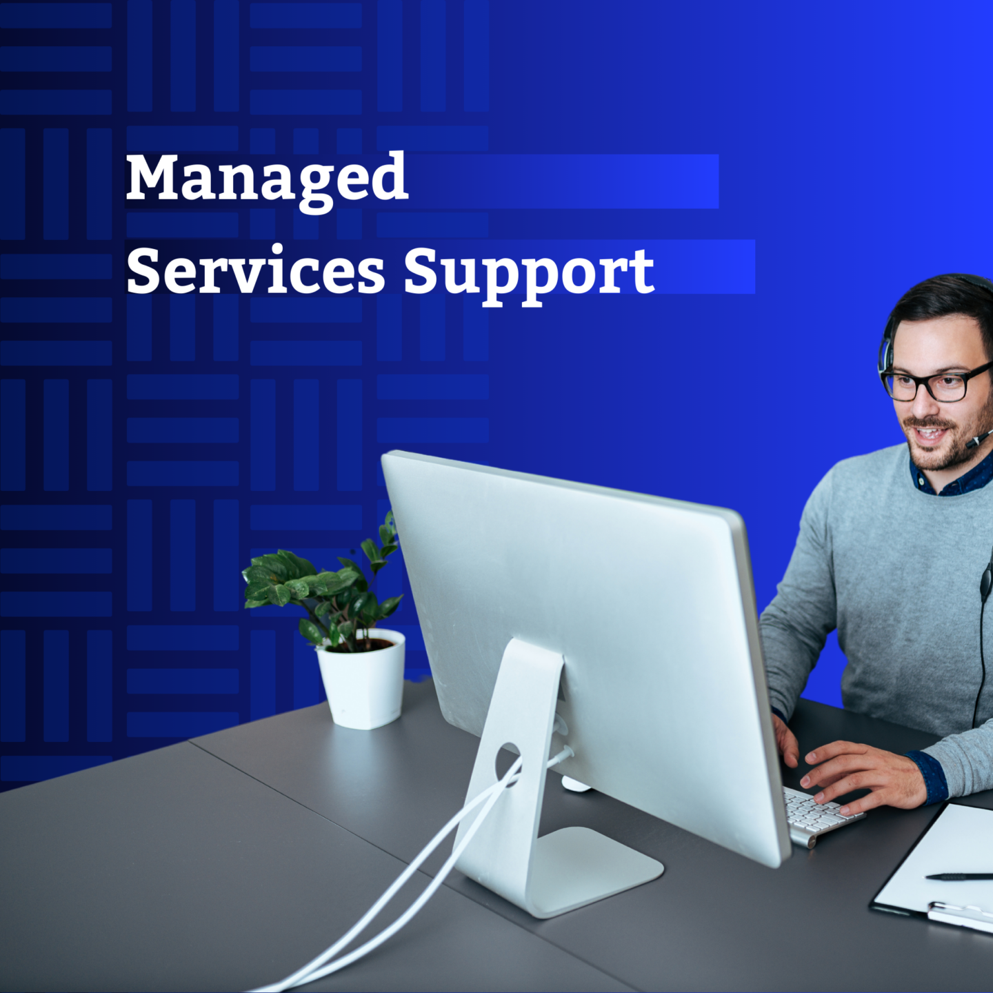 Managed services support