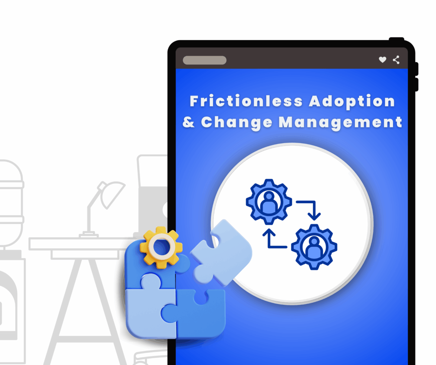 Frictionless Adoption & Change Management