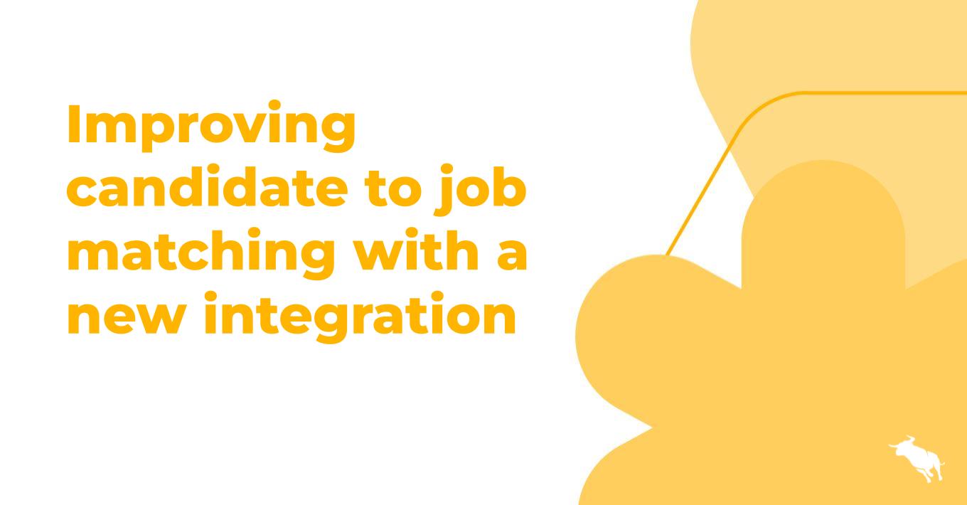 Improving candidate to job matching with a new integration