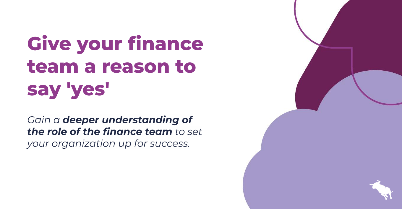 Title card: Give your finance team a reason to say 'yes'