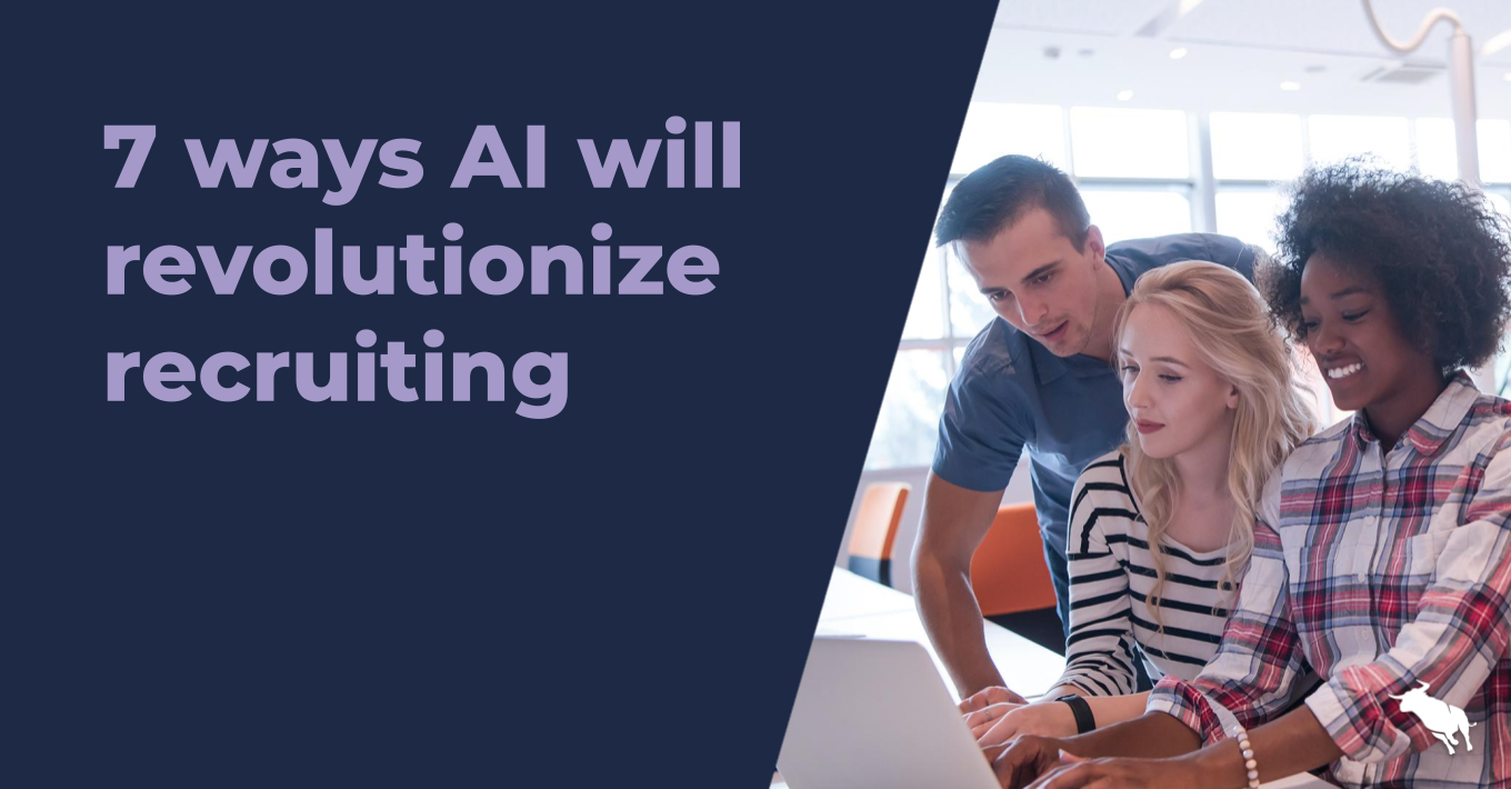 7 ways AI will revolutionize recruiting
