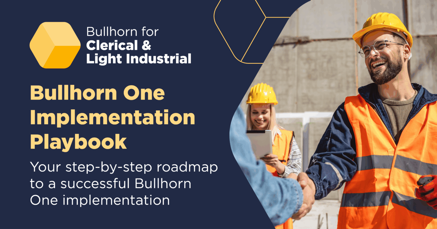 Bullhorn One Implementation Playbook for Clerical & Light Industrial