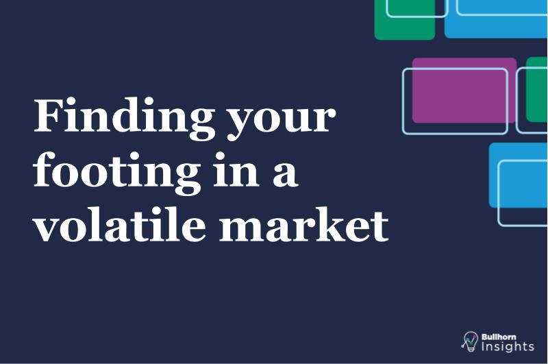 Finding your footing in a volatile market