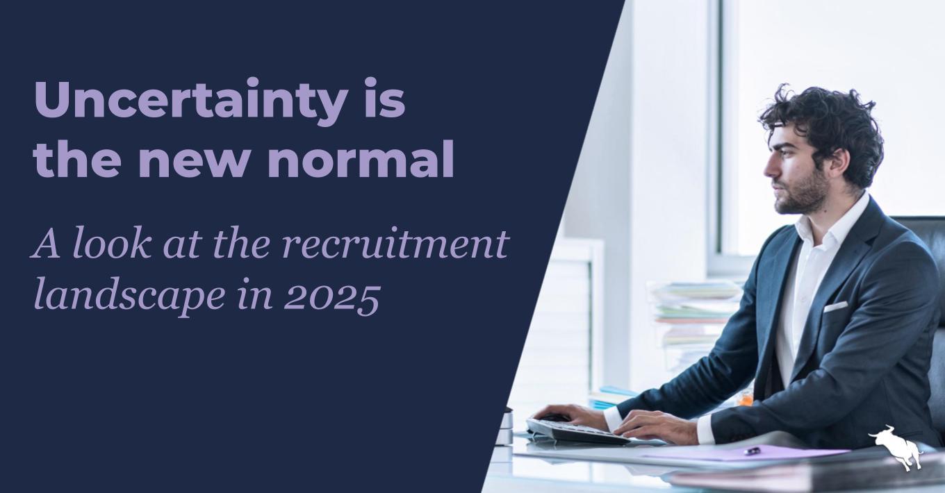 Uncertainty is the new normal: A look at the recruitment landscape in 2025