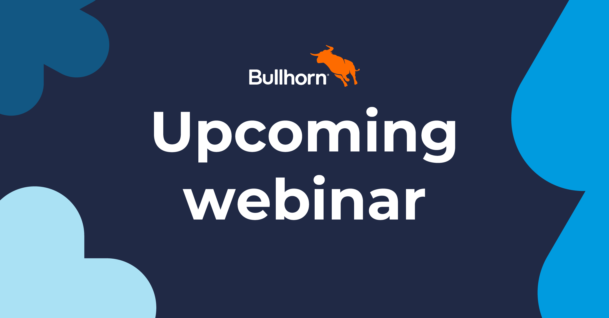 Promotional tile for an upcoming webinar featuring the Bullhorn logo, highlighting the latest insights on why Bullhorn is the best staffing software for recruitment professionals.